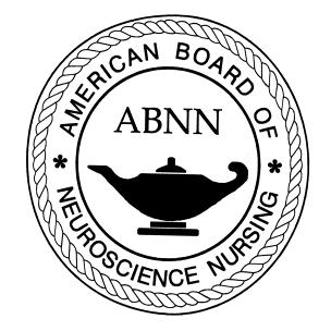 THE AMERICAN BOARD OF NEUROSCIENCE NURSING Stroke Certified Registered Nurse (SCRN) TM 2018 Recertification Handbook For SCRNs initially certified in 2013 Application Deadline for Recertify by Exam: