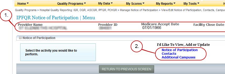 Users that are affiliated with only one facility will see their facility s 6-digit CMS Certification Number (CCN) after selecting the Manage Notice of Participation link under the My Tasks screen.