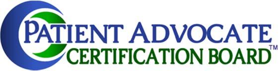 Patient Advocate Certification Exam (Updated February 1, 2018) This glossary is a compilation of terms directly or indirectly related to the practice of patient advocacy.