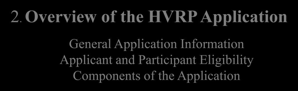 2. Overview of the HVRP Application General Application Information