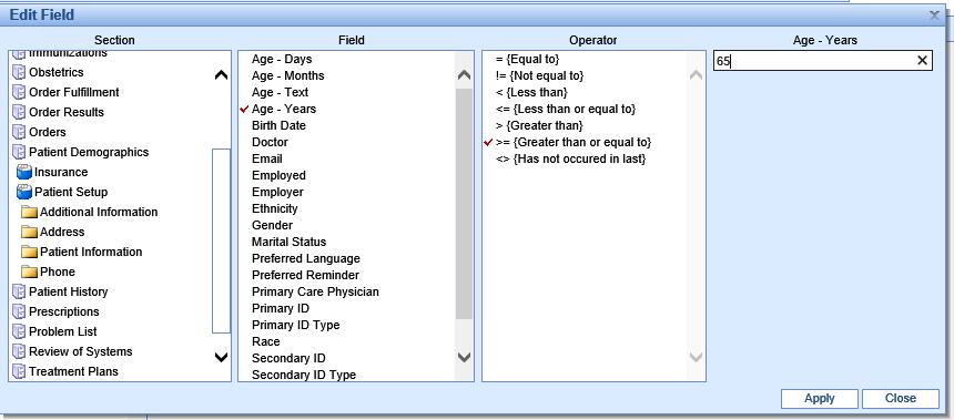 d. Select the Patient Demographics/Patient Setup/Additional Information from the Section area e. Select Age-Years from the Field area f. Select Greater than or equal to from the Operator area g.