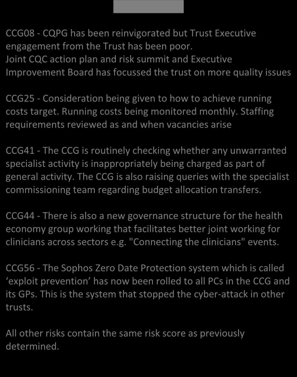 The CCG Risk Register has been reviewed to reflect the up to date position as at 17 November 2017.