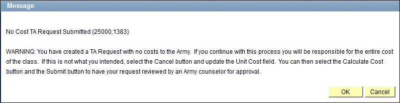 Topic 4: Register for a Class Directly in GoArmyEd Paying for the Class (continued) If you select the Submit button on the TA Request form and there are $0 in the Unit Cost field, the TA Request will