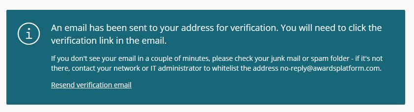 Page3 Entrants will not be able to start an entry until they confirm their email address. Existing users need to use the Log in form with your email and password from last year.