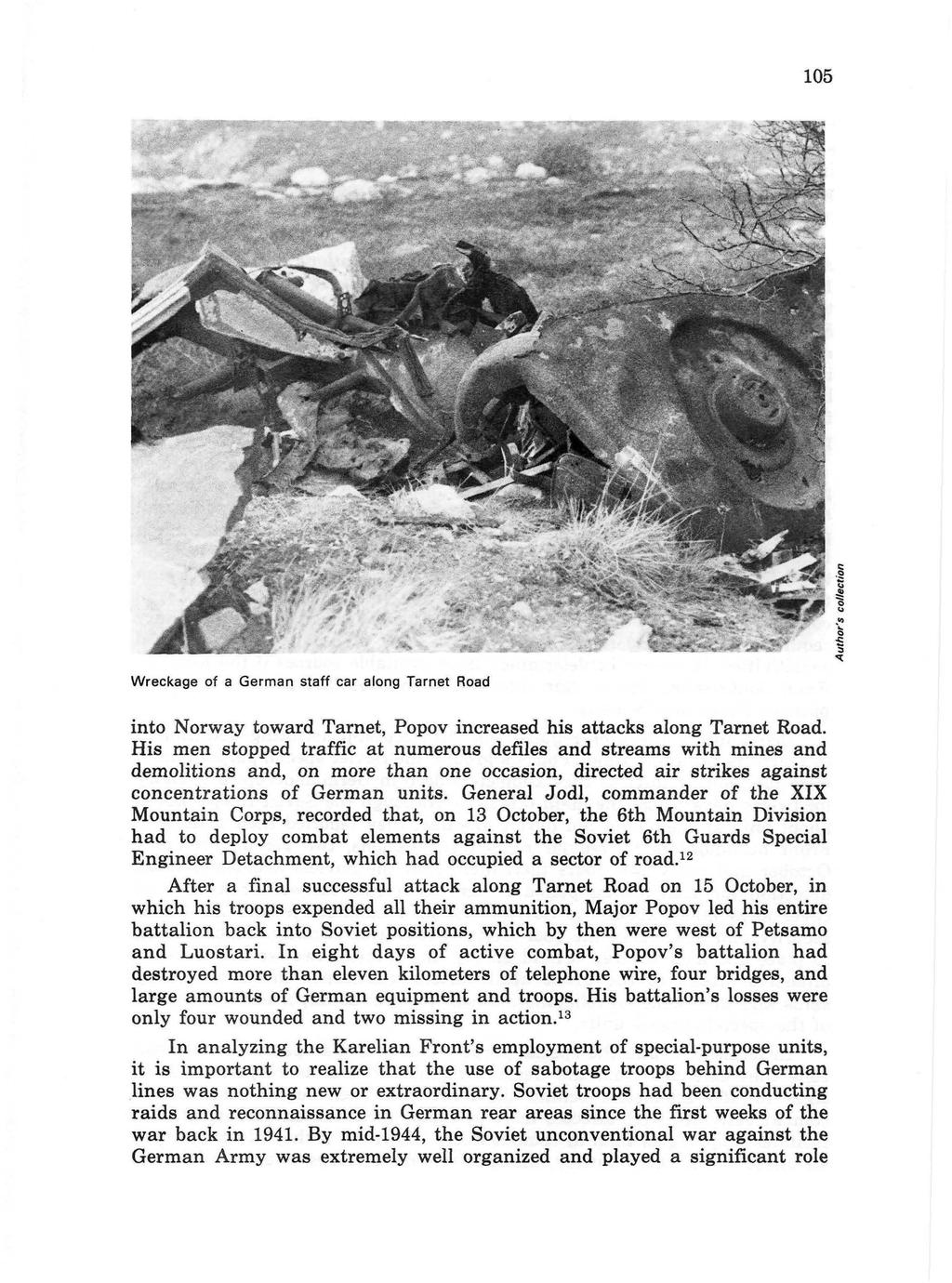 105 Wreckage of a German staff car along Tarnet Road into Norway toward Tarnet, Popov increased his attacks along Tamet Road.