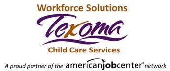 Workforce Solutions Texoma Child Care Services Parent Handbook Income Eligible Customers Parents who apply for child care assistance directly to Workforce Solutions Texoma are considered income