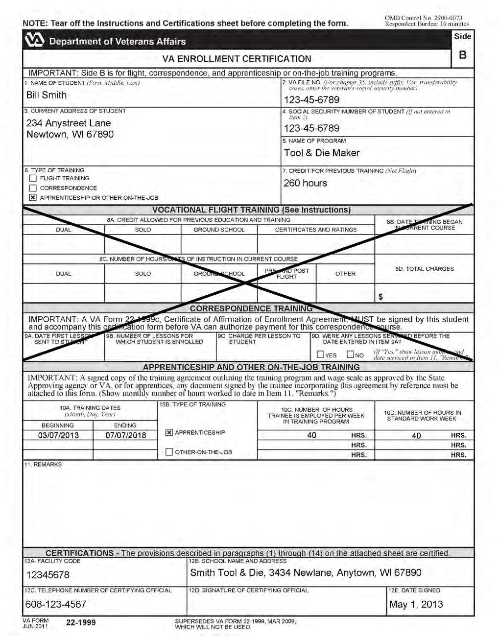 FORMS: Approved for the GI Bill VA Form 22-1999 (Side B) VA Enrollment Certification SAMPLE Use exact trade name from contract.