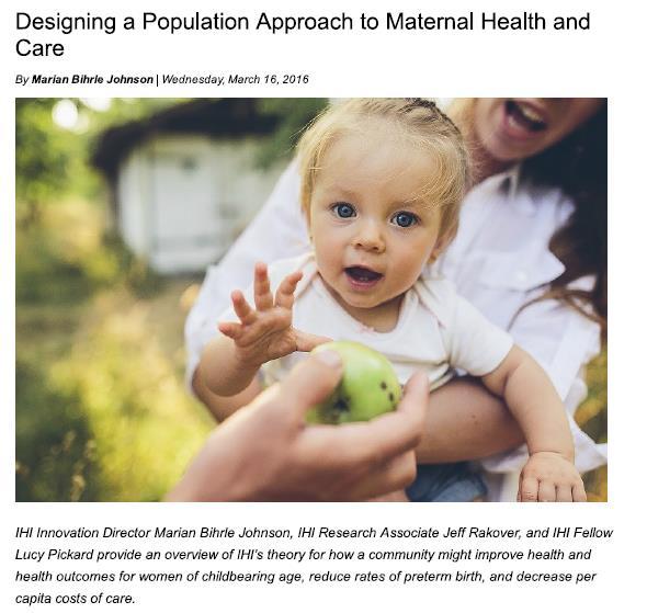 IHI s Perinatal Improvement Work in North America Innovation/R&D work: Toward a population health approach Ran from 2006 to 2015 Engaged scores of teams across the U.S.