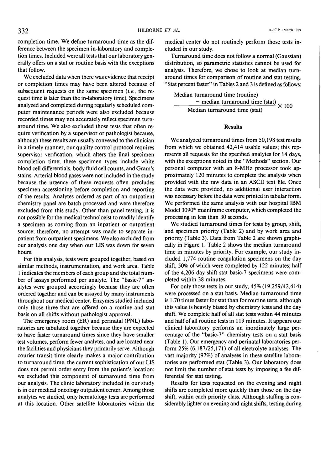 332 HILBORNE ET AL. A.J..P. March 1989 completion time. We define turnaround time as the difference between the specimen in-laboratory and completion times.