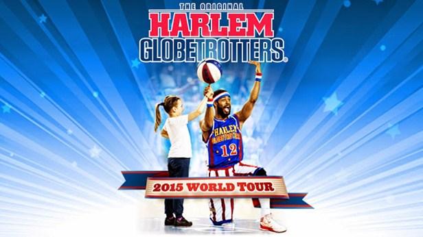 9 SATURDAY, JANUARY 10TH HARLEM GLOBETROTTERS 2015 WORLD TOUR The iconic Harlem Globetrotters are coming to town with their unrivaled family show, featuring some of the