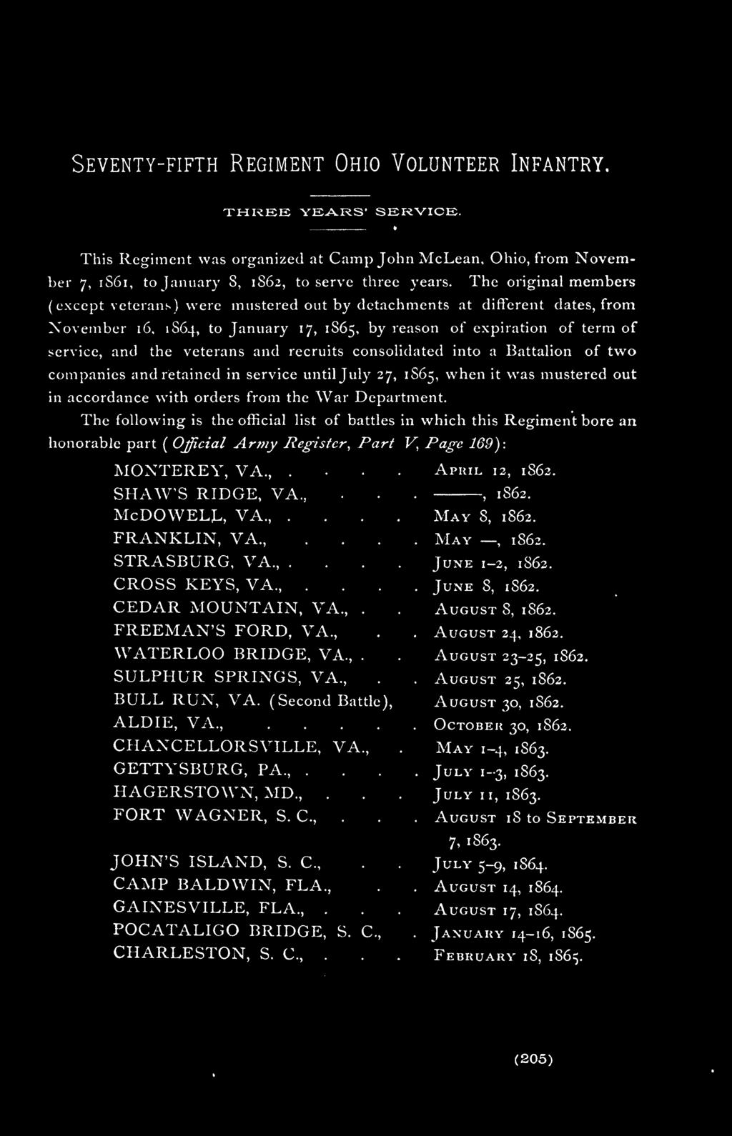 The following is the official list of battles in which this Regiment bore an honorable part ( Official Army Register, Part V, Page 169): MONTEREY, VA.,. SHAW S RIDGE, VA., MCDOWELL, VA.,. FRANKLIN, VA.