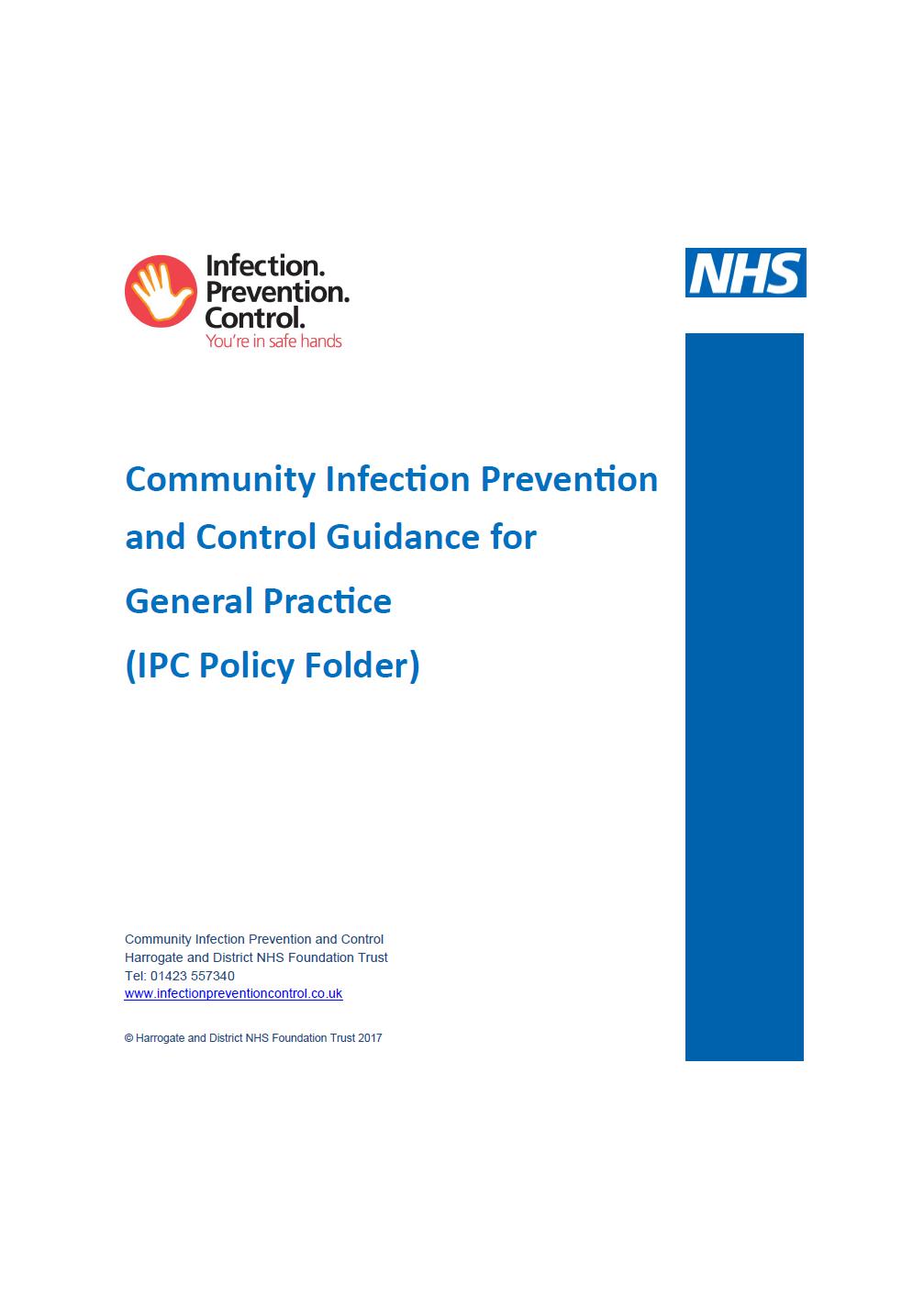 Community Infection Prevention and Control Guidance for General Practice (IPC Policy folder) Objective: We have produced a comprehensive range of guidance documents which can be adopted as policies,