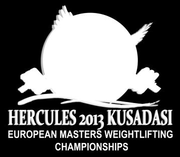 2013 EUROPEAN MASTERS WEIGHTLIFTING CHAMPIONSHIP Kusadasi, Turkey - 18th 25th May 2013 (23rd Men s and 21st Women s - Registered for Drug Testing) ORGANISER/ENTRY DETAILS RETURN ENTRY TO Mr.