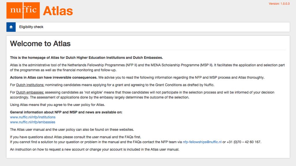 7.1 Assessment screen The Dutch Embassies fellowship officers have the same welcome screen as account holders of the Dutch education institutions, except for the tab(s) in which they work.