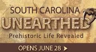 7 FRIDAY, JANUARY 23RD SOUTH CAROLINA UNLEASHED South Carolina Unearthed, the South Carolina State Museum s new temporary natural history exhibit, showcases a variety of specimens from the museum s