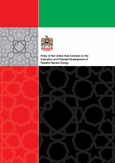 UAE Policy on Evaluation and Potential Development of Peaceful Nuclear Energy Complete operational transparency Highest standards of nonproliferation