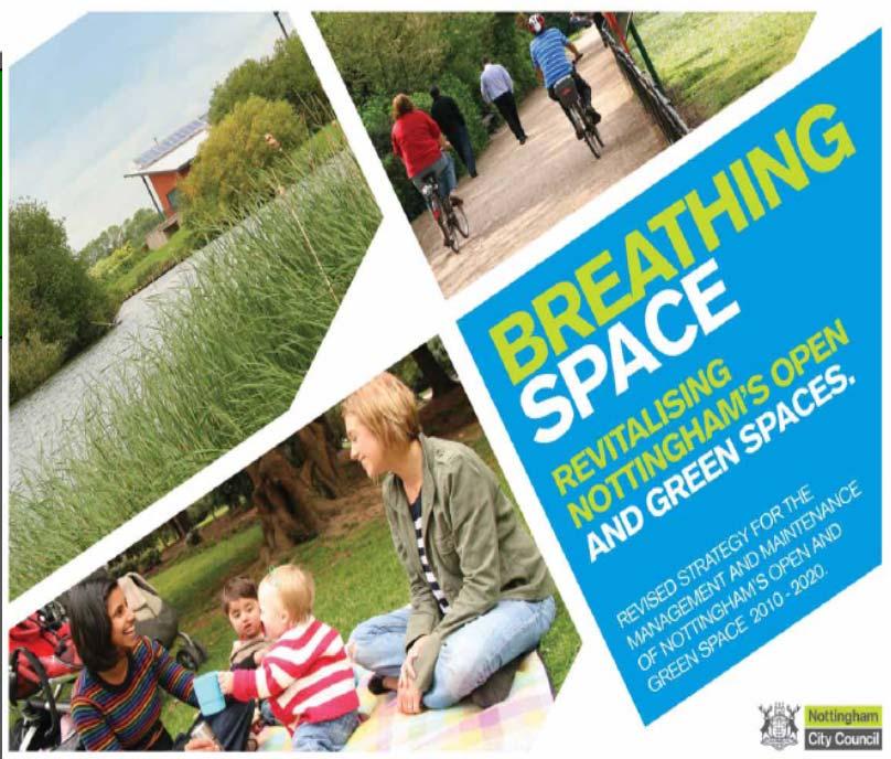 ten year (2010-2020) framework for the maintenance and management of the City s Open and Green Spaces Key objectives of Breathing Space include Improved quality facilities