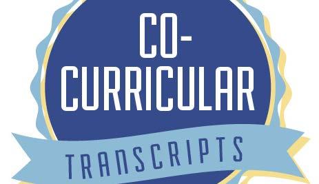 Co-Curricular Transcript Initiative Document student engagement in and out of the classroom, identify learning acquired and skills developed, and help students achieve academic and career goals.