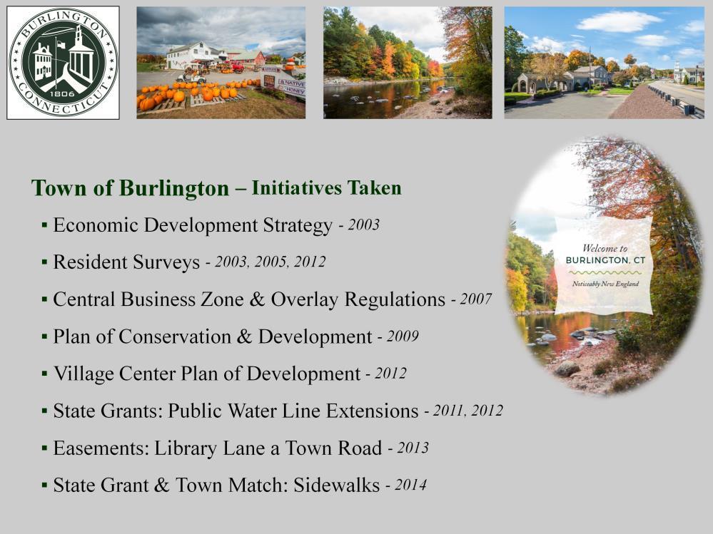 36 Town of Burlington There have been recent wise investments on the part of the Town, in infrastructure. This complements and encourages future private investment.