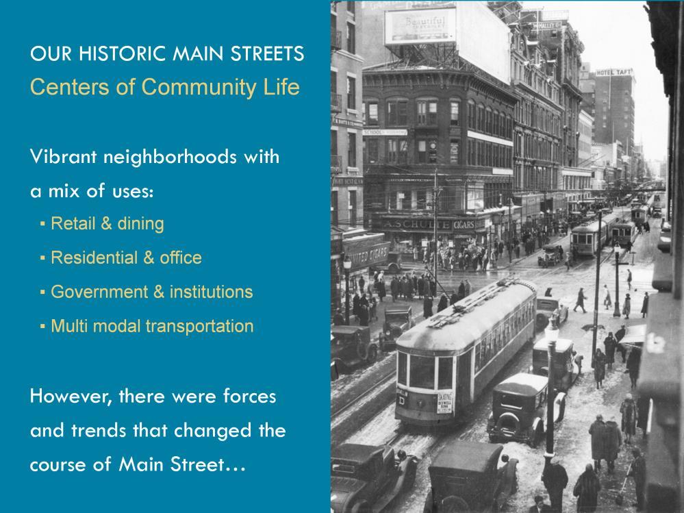 7 Historically, Main Street was the center of community life.