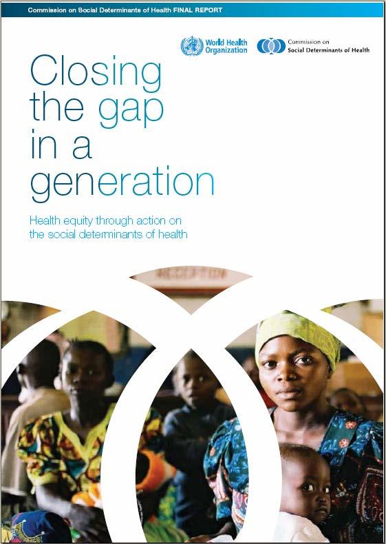 Closing the Gap in a Generation: Health Equity through Action on the Social Determinants of Health.