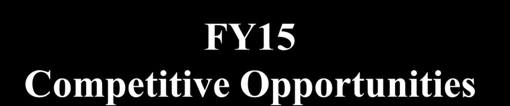 FY15 Competitive Opportunities Product Projected Award Date Dollar Amount M795 Artillery Projectile Bodies 1QFY15 $172M Mortar Fire Control Systems 2QFY15 $102M M762A1 Safe & Arm (S&A) Assemblies
