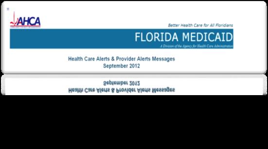 Health Care Alerts The Florida Medicaid program has an email alert system to