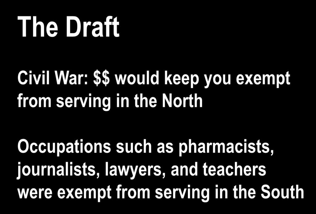 History of the Selective Service The Draft Civil War: $$