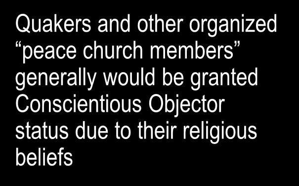 Quakers and other organized peace church members