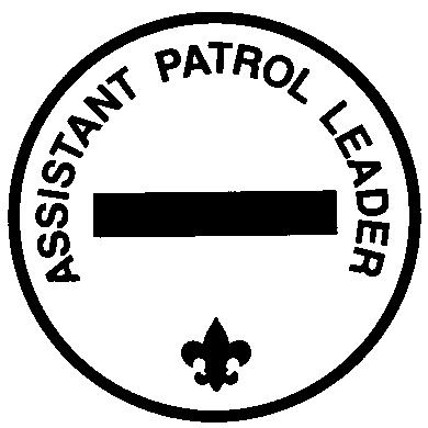 ASSISTANT PATROL LEADER (APL) GENERAL INFORMATION Type: Appointed by the Patrol Leader Term: 6 months, beginning in September and March Reports to: Patrol Leader Description: The Assistant Patrol