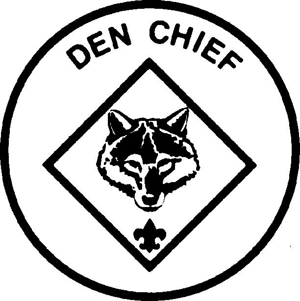 DEN CHIEF GENERAL INFORMATION Type: Appointed by the Scoutmaster Term: 8 months, beginning August 1 of each year.