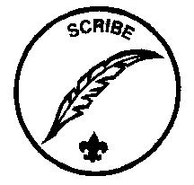 SCRIBE GENERAL INFORMATION Type: Appointed by the Senior Patrol Leader Term: 6 months, beginning September and March Reports to: Assistant Senior Patrol Leader Description: The Scribe keeps the troop
