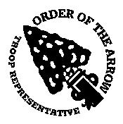 ORDER OF THE ARROW (OA) REPRESENTATIVE GENERAL INFORMATION Type: Appointed by the Senior Patrol Leader, with Scoutmaster approval Term: 6 months, beginning September and March Reports to: Assistant