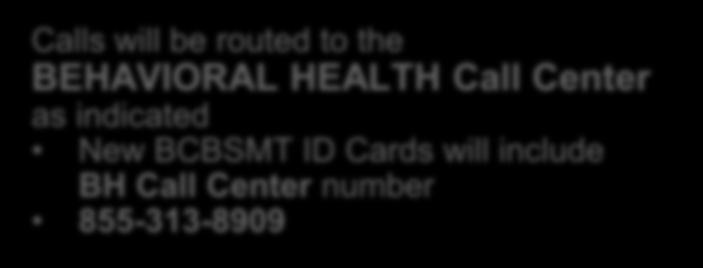 HEALTH Call Center as indicated New BCBSMT