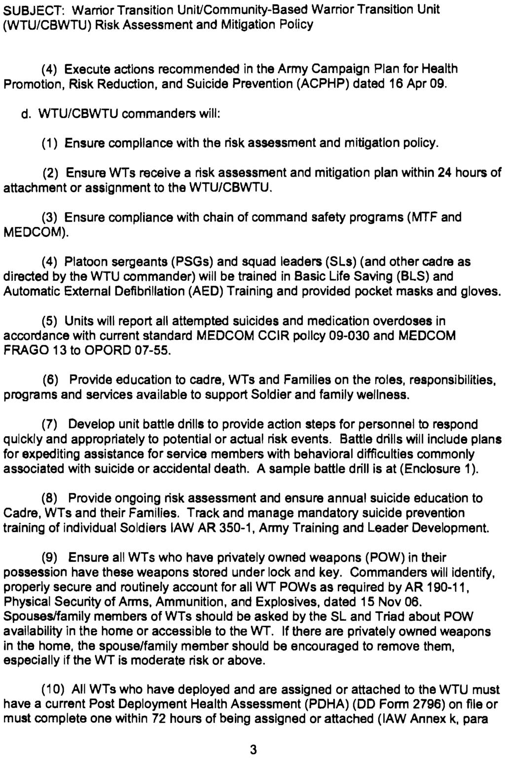 SUBJECT: Warrior Transition Unit/Community-Based Warrior Transition Unit (WTU/CBWTU) Risk Assessment and Mitigation Policy (4) Execute actions recommended in the Army Campaign Plan for Health