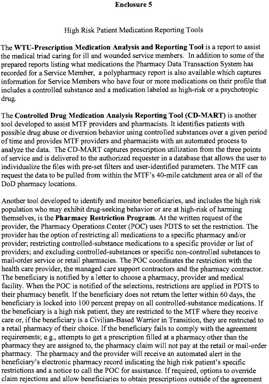 Enclosure 5 High Risk Patient Medication Reporting Tools The WTU-Prescription Medication Analysis and Reporting Tool is a report to assist the medical triad caring for ill and wounded service members.