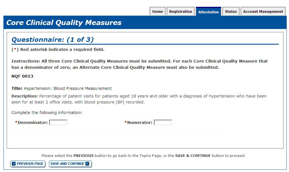 Core Clinical Quality Measures Each Eligible Professional must report on three core Clinical Quality measures (or alternate core) and three additional quality measures