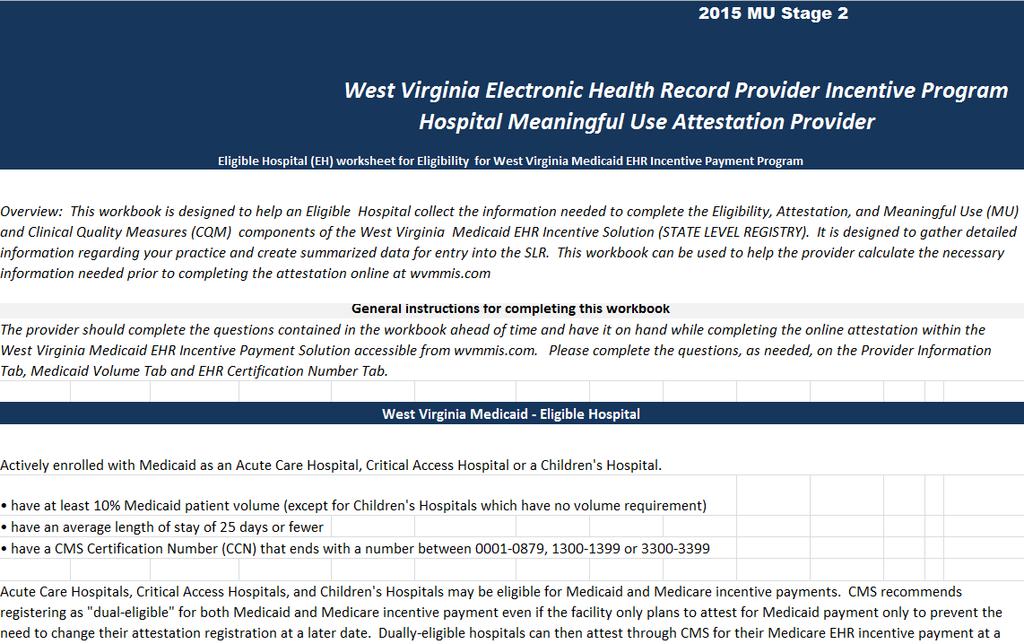 2.1 Eligible Hospital Attestation Workbook - Overview The Workbook describes the eligibility requirements, the meaningful use core and menu measures, and the clinical quality measures for eligible