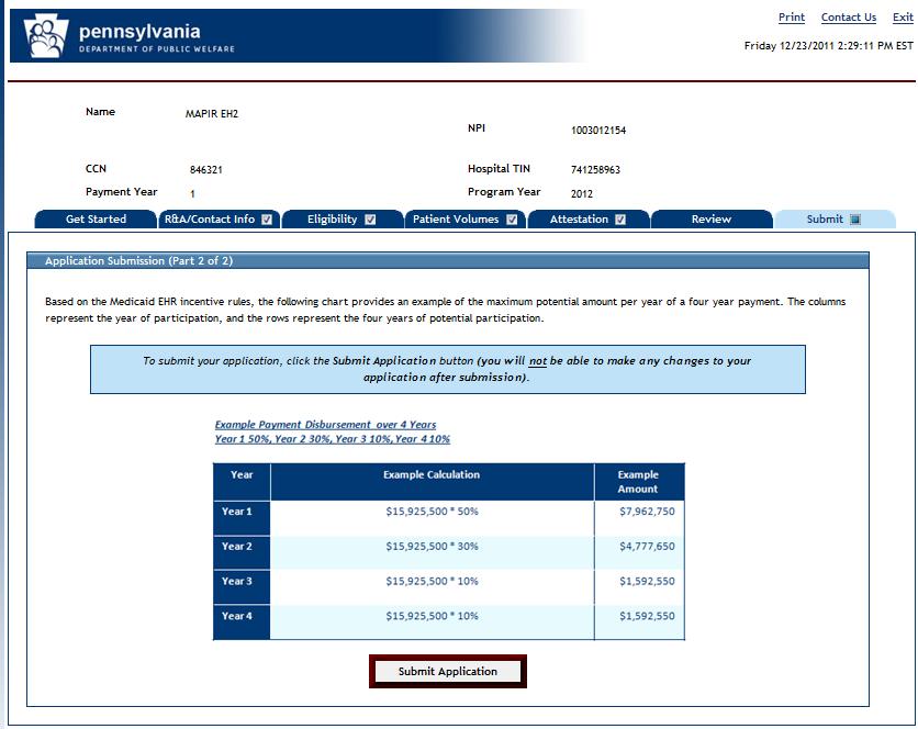 Eligible Hospital Provider Manual v. 1.1 SUBMIT (cont.) This screen shows an Example of a Hospital Incentive Four Year Payment Chart. No information is required on this screen.