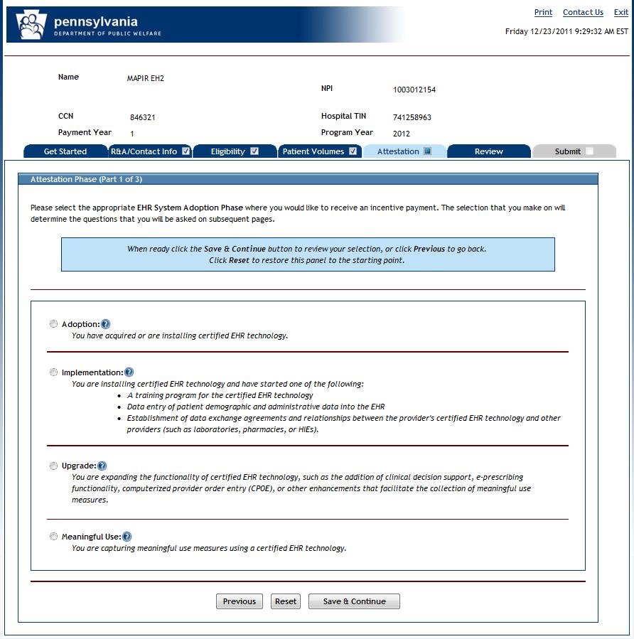 ATTESTATION EHR SYSTEM PHASE This Attestation screen requires a selection for your EHR System Phase After making your selection, the next screen you see will depend on the phase you selected.
