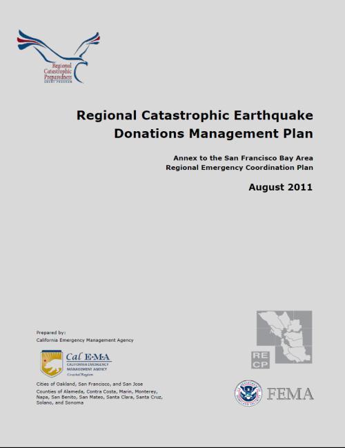 Regional Catastrophic Earthquake Donations Management Plan (2011) Provides a concept of operation for the SF Bay Area for the coordination of donations Addresses region-level donations coordination,