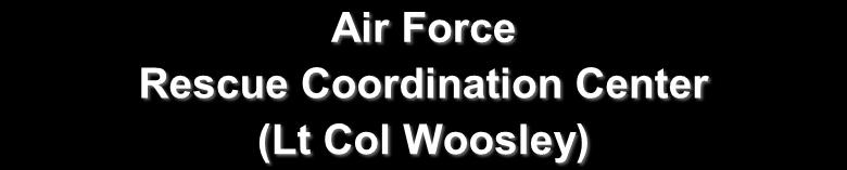 AFRCC ORGANIZATION US Northern Command (Adm Gortney) Air Forces Northern (Lt