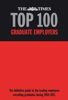 The Times Top 100 Graduate Employers As part of the campus research for The UK Graduate Careers Survey 2010, 16,114 final year students from thirty leading universities were asked the unprompted