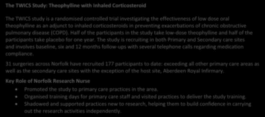 Bo 9 - Case Study 6 Norfolk & Waveney CRN Nurse Support The TWICS Study: Theophylline with Inhaled Corticosteroid The TWICS study is a randomised controlled trial investigating the effectiveness of