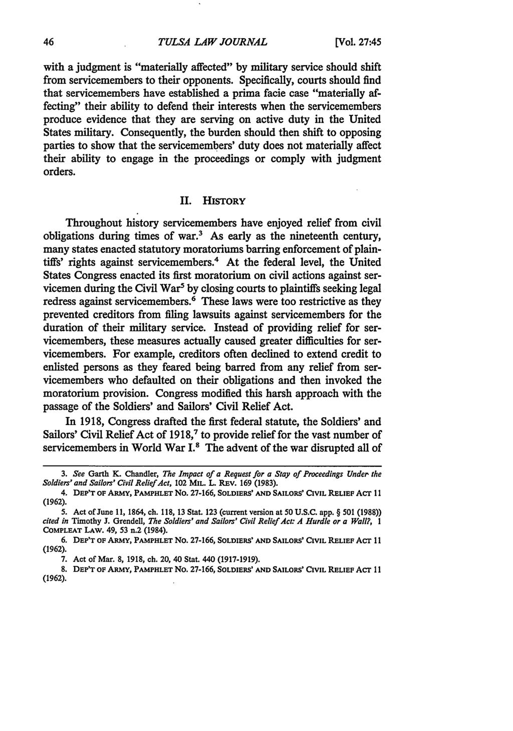 Tulsa Law Review, Vol. 27 [1991], Iss. 1, Art. 3 TULSA LAW JOURNAL [Vol. 27:45 with a judgment is "materially affected" by military service should shift from servicemembers to their opponents.