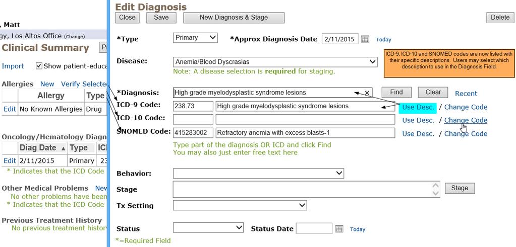 Detailed Product Feature Walkthrough Choose Oncology/Hematology Diagnosis and Other Medical Problems descriptions and codes The enter/edit screen has been reorganized.