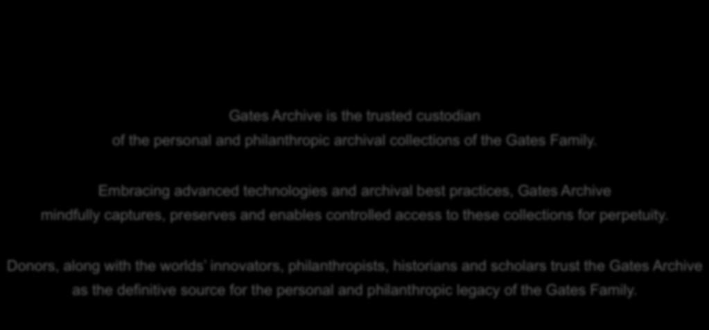 Embracing advanced technologies and archival best practices, Gates Archive mindfully
