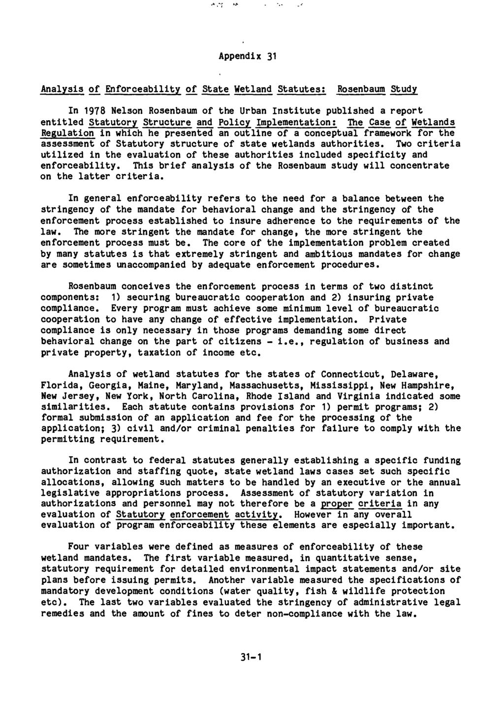 Appendix 31 Analysis, of Enforceability of State Wetland Statutes: Rosenbaum Study In 1978 Nelson Rosenbaum of the Urban Institute published a report entitled Statutory Structure and Policy