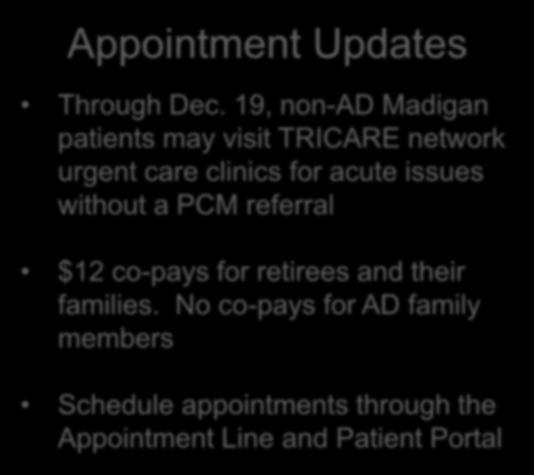 retirees and their families. No co-pays for AD family members Schedule appointments through the Appointment Line and Patient Portal Mr.