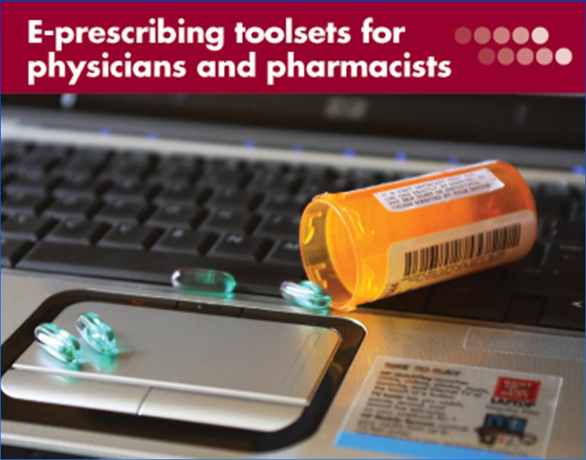A Toolset for E-Prescribing Implementation in Physician Offices Designed for small, independent offices to large medical groups Supports implementation of e-prescribing, whether as a
